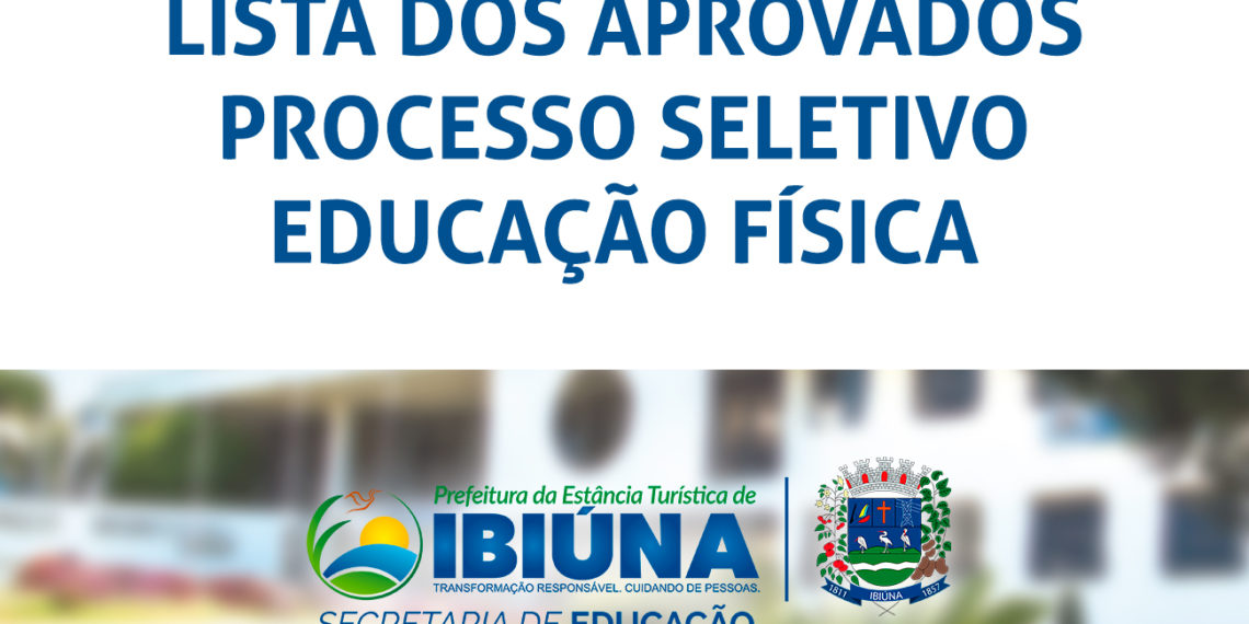 LISTA DOS APROVADOS NO PROCESSO SELETIVO PARA EDUCAÇÃO FÍSICA