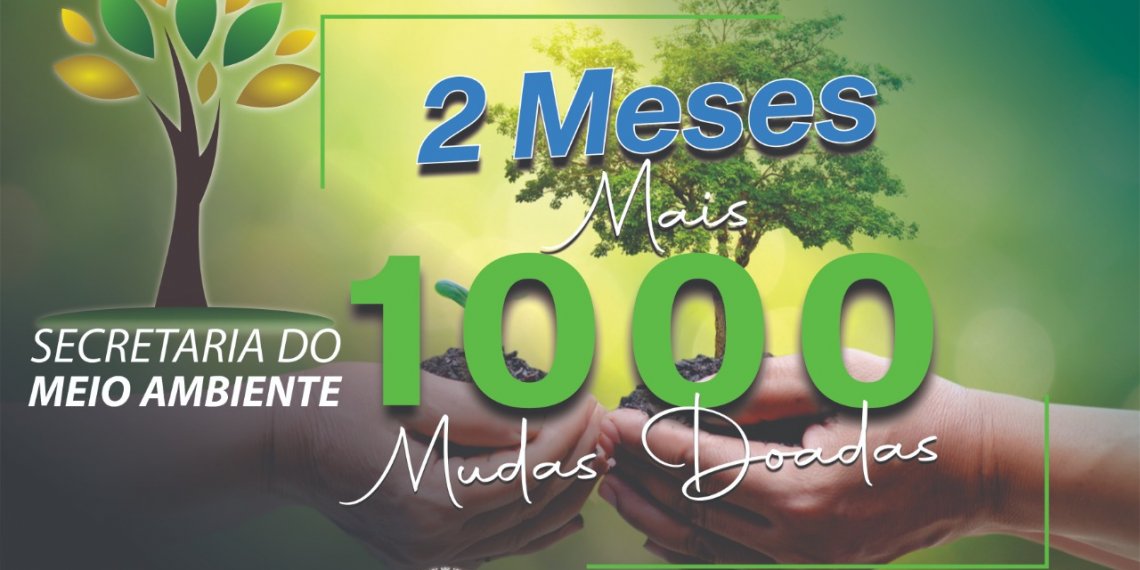 Secretaria de Meio Ambiente doa mais de 1000 mudas nos primeiros 50 dias do ano
