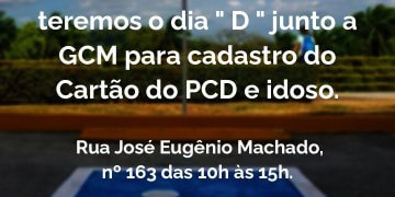 Dia “D” para cadastro do cartão do Pcd e Cartão do idoso será nesta quarta-feira (16)