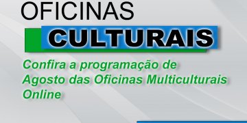 Conheça as oficinas culturais do mês de agosto e inscreva-se.